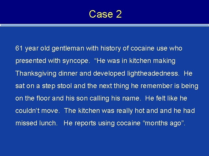 Case 2 61 year old gentleman with history of cocaine use who presented with