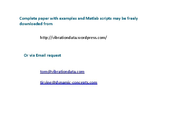 Complete paper with examples and Matlab scripts may be freely downloaded from http: //vibrationdata.