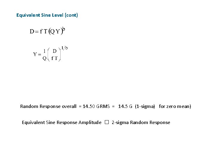 Equivalent Sine Level (cont) Random Response overall = 14. 50 GRMS = 14. 5