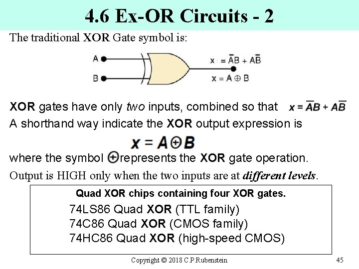4. 6 Ex-OR Circuits - 2 The traditional XOR Gate symbol is: XOR gates