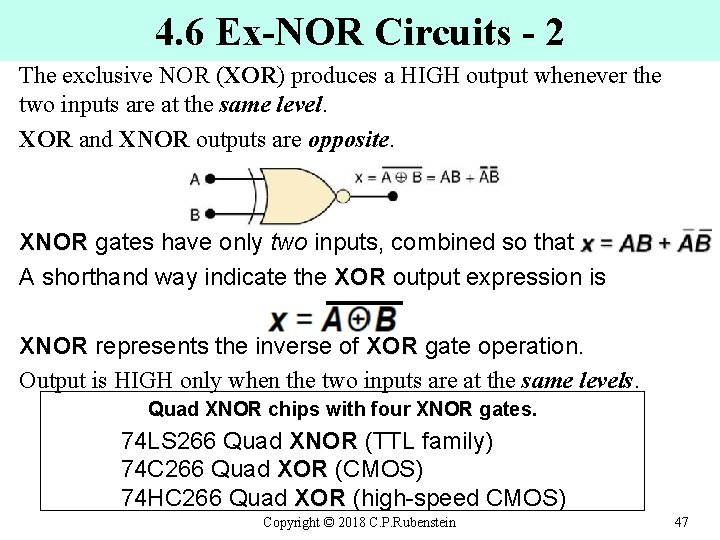 4. 6 Ex-NOR Circuits - 2 The exclusive NOR (XOR) produces a HIGH output