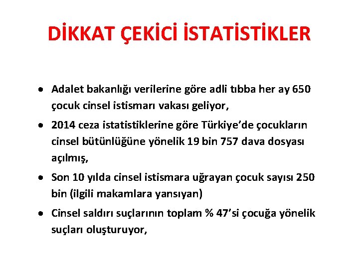 DİKKAT ÇEKİCİ İSTATİSTİKLER Adalet bakanlığı verilerine göre adli tıbba her ay 650 çocuk cinsel