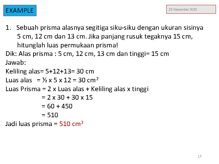 EXAMPLE 23 November 2020 1. Sebuah prisma alasnya segitiga siku-siku dengan ukuran sisinya 5