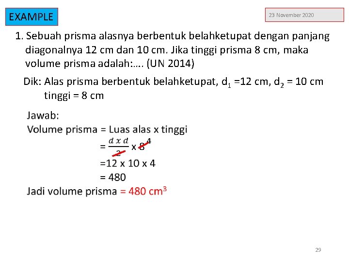 EXAMPLE 23 November 2020 1. Sebuah prisma alasnya berbentuk belahketupat dengan panjang diagonalnya 12