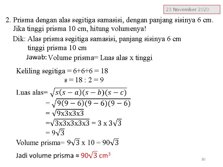 23 November 2020 2. Prisma dengan alas segitiga samasisi, dengan panjang sisinya 6 cm.