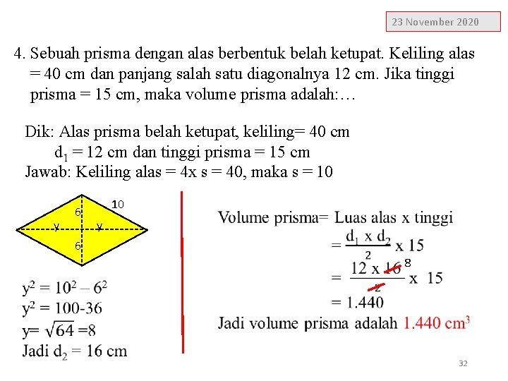 23 November 2020 4. Sebuah prisma dengan alas berbentuk belah ketupat. Keliling alas =