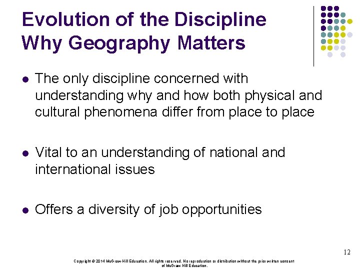 Evolution of the Discipline Why Geography Matters l The only discipline concerned with understanding