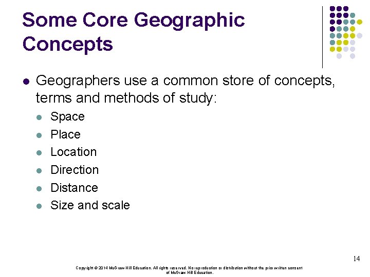 Some Core Geographic Concepts l Geographers use a common store of concepts, terms and