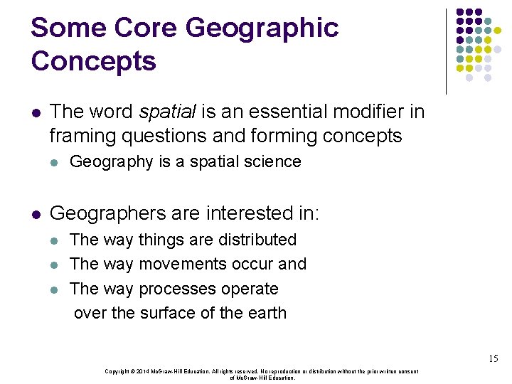 Some Core Geographic Concepts l The word spatial is an essential modifier in framing