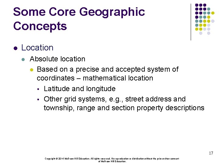 Some Core Geographic Concepts l Location l Absolute location l Based on a precise