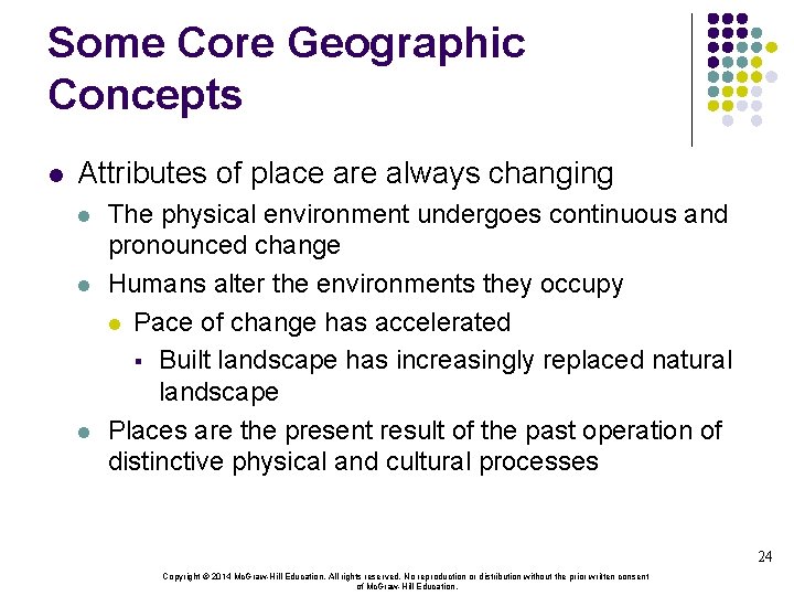 Some Core Geographic Concepts l Attributes of place are always changing l l l