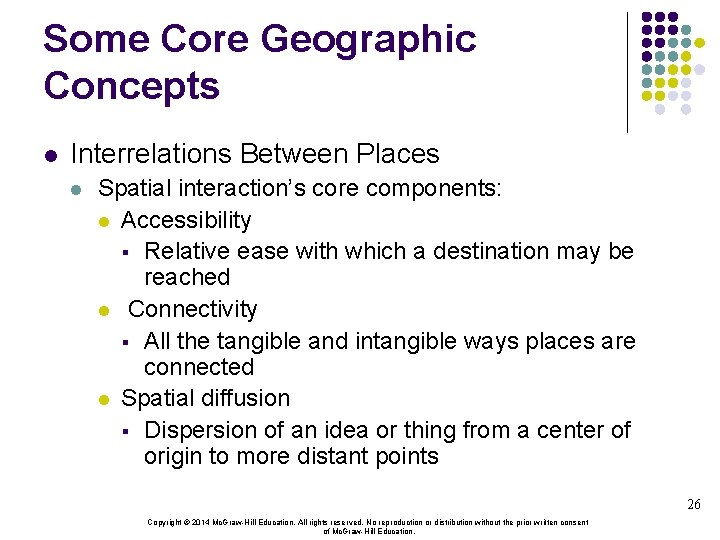 Some Core Geographic Concepts l Interrelations Between Places l Spatial interaction’s core components: l