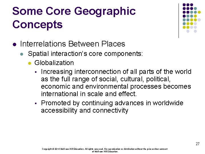 Some Core Geographic Concepts l Interrelations Between Places l Spatial interaction’s core components: l