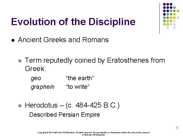 Evolution of the Discipline l Ancient Greeks and Romans l Term reputedly coined by