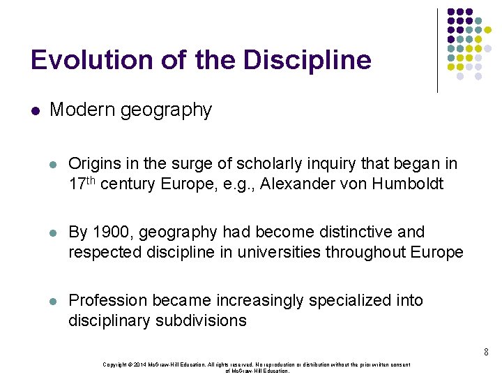 Evolution of the Discipline l Modern geography l Origins in the surge of scholarly