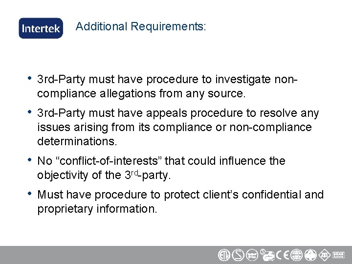 Additional Requirements: • 3 rd-Party must have procedure to investigate noncompliance allegations from any