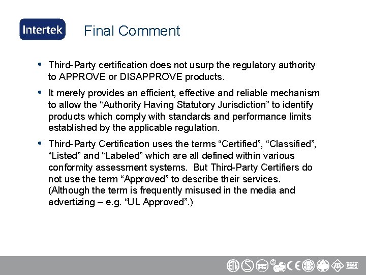 Final Comment • Third-Party certification does not usurp the regulatory authority to APPROVE or