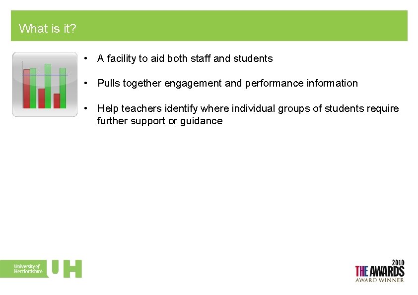 What is it? • A facility to aid both staff and students • Pulls