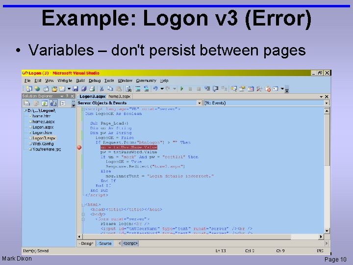 Example: Logon v 3 (Error) • Variables – don't persist between pages Mark Dixon