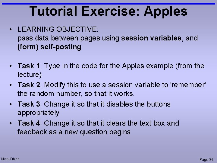 Tutorial Exercise: Apples • LEARNING OBJECTIVE: pass data between pages using session variables, and