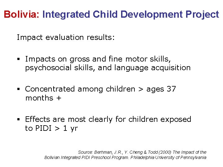 Bolivia: Integrated Child Development Project Impact evaluation results: § Impacts on gross and fine