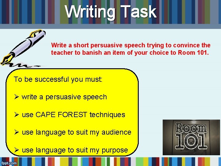 Writing Task Write a short persuasive speech trying to convince the teacher to banish Writing Task Write a short persuasive speech trying to convince the teacher to banish