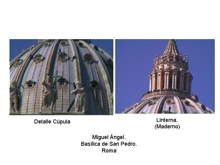 Linterna. (Maderno) Detalle Cúpula Miguel Ángel. Basílica de San Pedro. Roma 