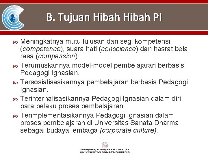 B. Tujuan Hibah PI Meningkatnya mutu lulusan dari segi kompetensi (competence), suara hati (conscience)