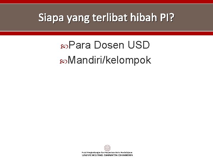 Siapa yang terlibat hibah PI? Para Dosen USD Mandiri/kelompok Pusat Pengembangan dan Penjaminan Mutu