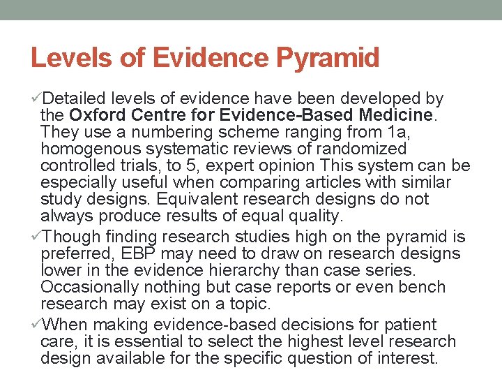 Levels of Evidence Pyramid üDetailed levels of evidence have been developed by the Oxford