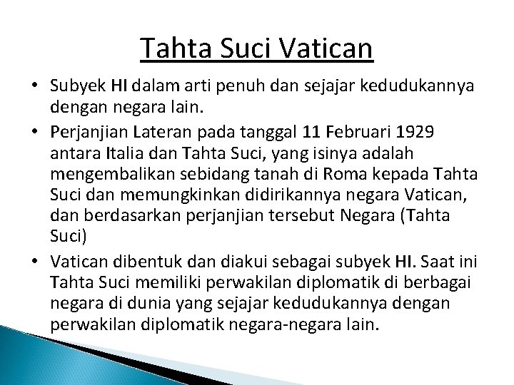 Tahta Suci Vatican • Subyek HI dalam arti penuh dan sejajar kedudukannya dengan negara