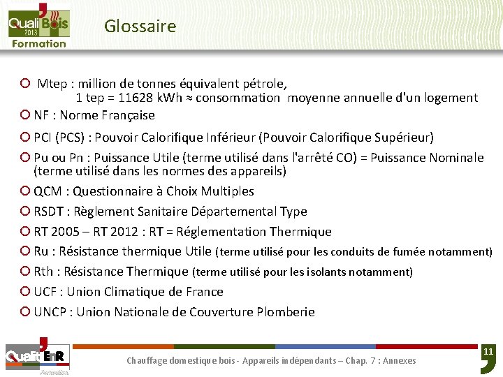 Glossaire ¡ Mtep : million de tonnes équivalent pétrole, 1 tep = 11628 k.