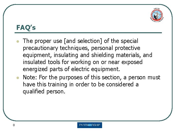 FAQ’s l l 8 The proper use [and selection] of the special precautionary techniques,