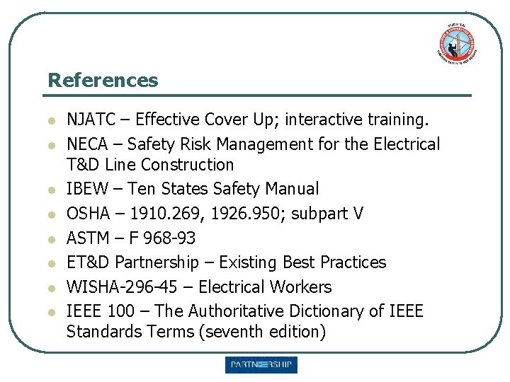 References l l l l NJATC – Effective Cover Up; interactive training. NECA –