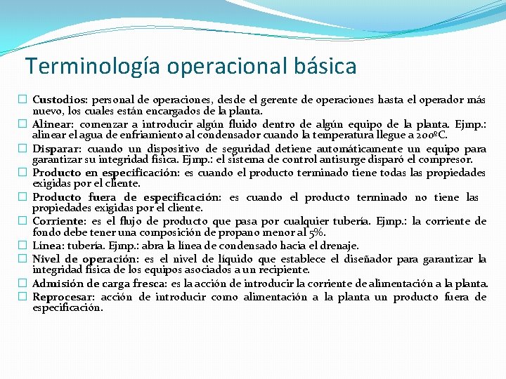 Terminología operacional básica � Custodios: personal de operaciones, desde el gerente de operaciones hasta