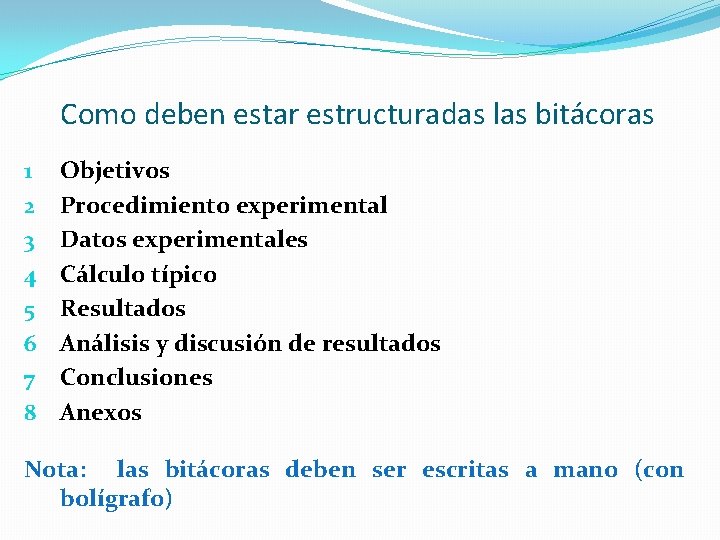 Como deben estar estructuradas las bitácoras 1 2 3 4 5 6 7 8