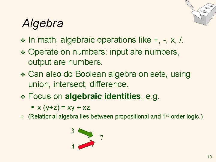 Algebra In math, algebraic operations like +, -, x, /. v Operate on numbers: Algebra In math, algebraic operations like +, -, x, /. v Operate on numbers: