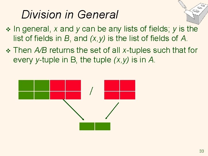 Division in General In general, x and y can be any lists of fields; Division in General In general, x and y can be any lists of fields;