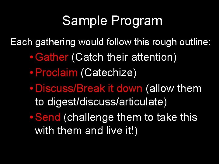 Sample Program Each gathering would follow this rough outline: • Gather (Catch their attention)