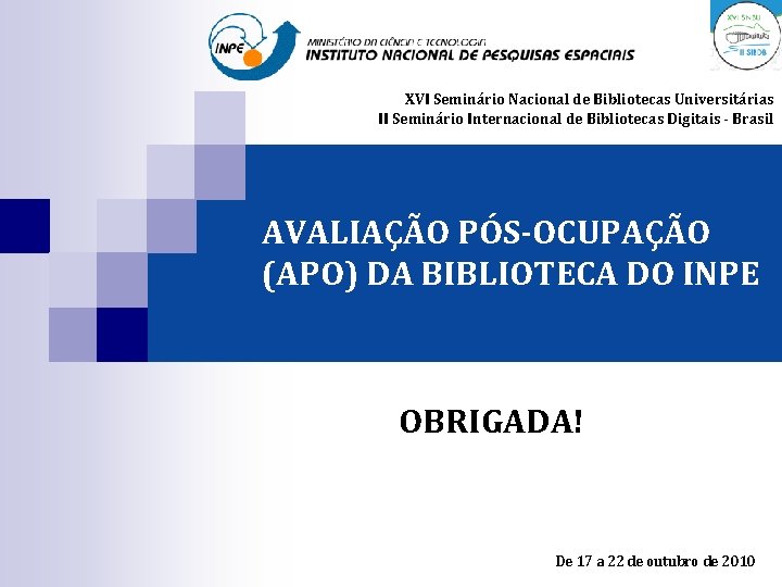 XVI Seminário Nacional de Bibliotecas Universitárias II Seminário Internacional de Bibliotecas Digitais - Brasil