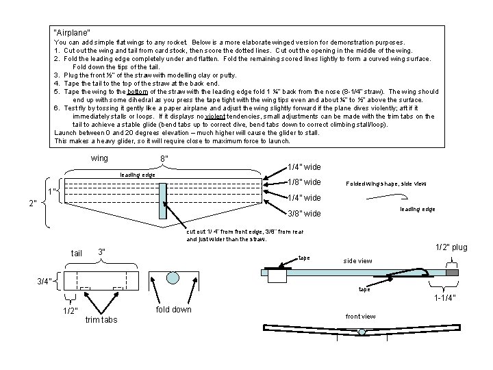 “Airplane” You can add simple flat wings to any rocket. Below is a more