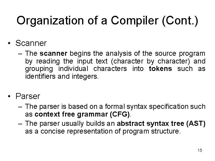 Organization of a Compiler (Cont. ) • Scanner – The scanner begins the analysis Organization of a Compiler (Cont. ) • Scanner – The scanner begins the analysis