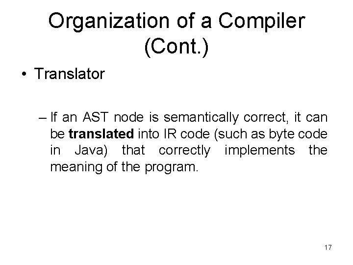 Organization of a Compiler (Cont. ) • Translator – If an AST node is Organization of a Compiler (Cont. ) • Translator – If an AST node is
