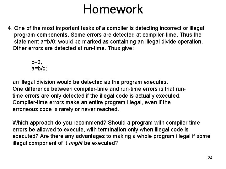 Homework 4. One of the most important tasks of a compiler is detecting incorrect Homework 4. One of the most important tasks of a compiler is detecting incorrect