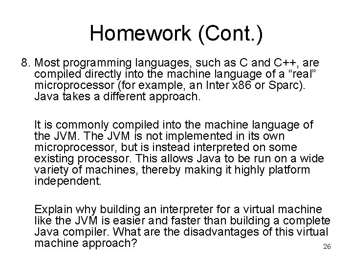 Homework (Cont. ) 8. Most programming languages, such as C and C++, are compiled Homework (Cont. ) 8. Most programming languages, such as C and C++, are compiled