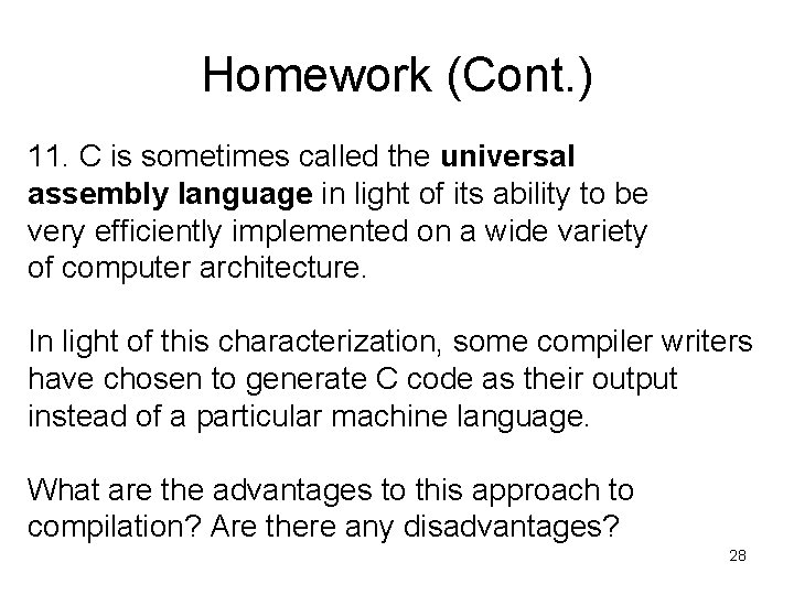 Homework (Cont. ) 11. C is sometimes called the universal assembly language in light Homework (Cont. ) 11. C is sometimes called the universal assembly language in light