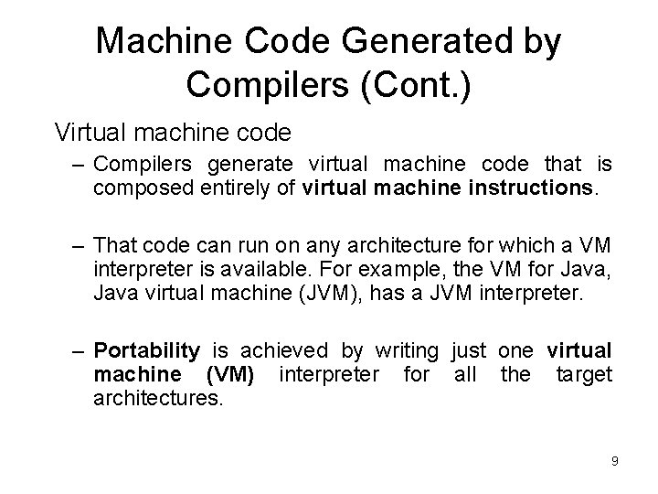 Machine Code Generated by Compilers (Cont. ) Virtual machine code – Compilers generate virtual Machine Code Generated by Compilers (Cont. ) Virtual machine code – Compilers generate virtual
