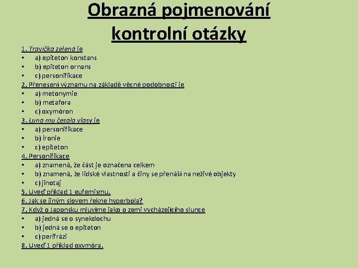 Obrazná pojmenování kontrolní otázky 1. Travička zelená je • a) epiteton konstans • b)