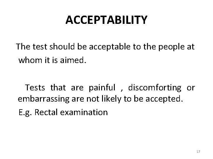 ACCEPTABILITY The test should be acceptable to the people at whom it is aimed.