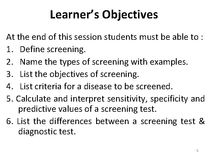 Learner’s Objectives At the end of this session students must be able to :